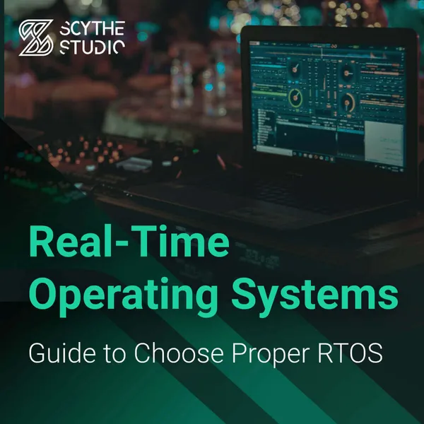 How to Choose the Best RTOS for Your Embedded System? - Somco Software